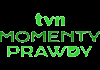 Tvn Momenty Prawdy